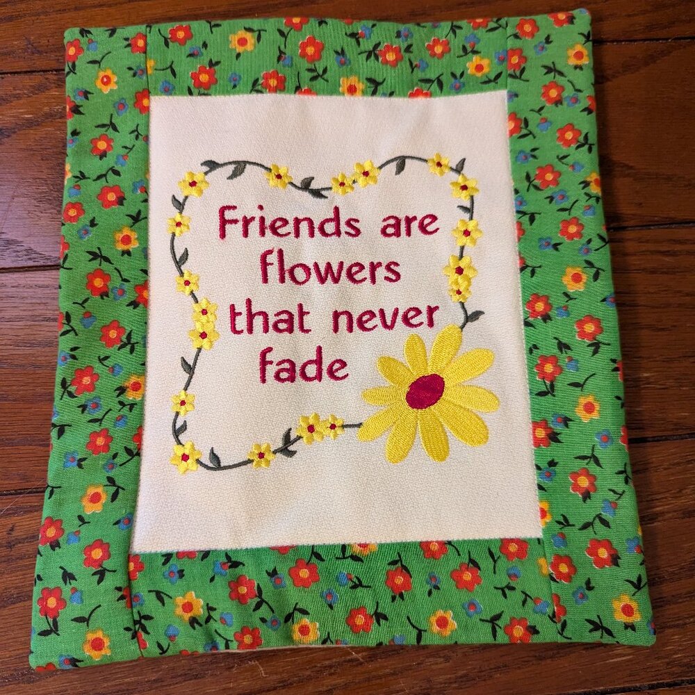 Friends Are Flowers That Never Fade Embroidered Floral Fabric Wall Hanging